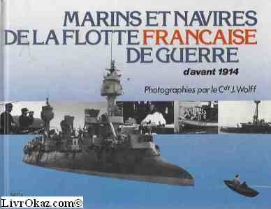 Marins et navires de la flotte franaise de guerre d'avant 1914.