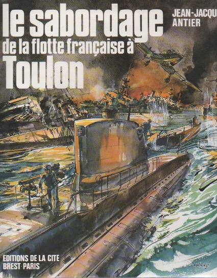 Le Sabordage de la flotte française à Toulon.