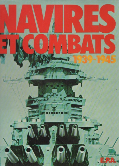 Navires et Combats, 1939-1945.
