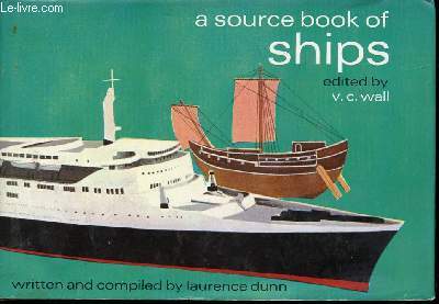 A source book of Ships. Written and compiled by Laurence DUNN.