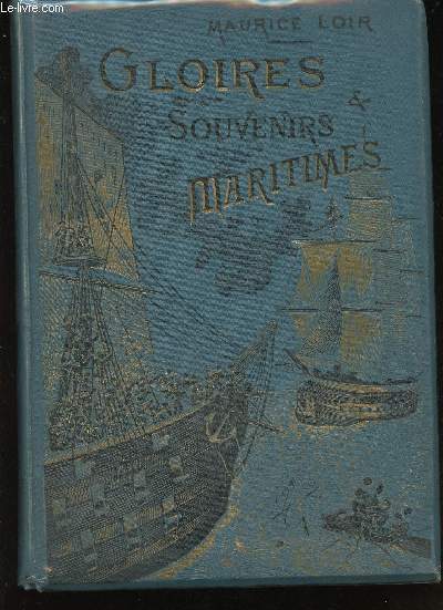 Gloires et Souvenirs maritimes. Ouvrage illustr de 24 planches hors texte, tires en couleurs, d'En-ttes et de Culs-de-lampe, gravs par MM. Rougeron et Vignerot, et Ducourtioux et Huillard, d'aprs les aquarelles de M. Alfred PARIS.