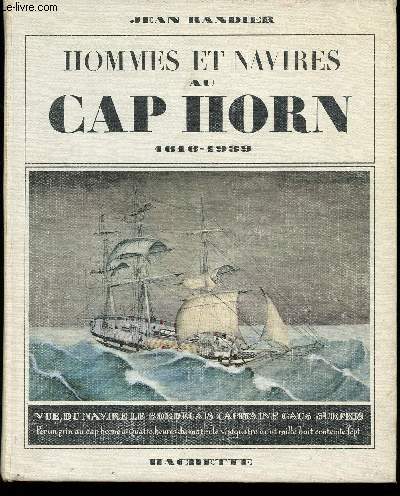 Hommes et navires au Cap Horn, 1616 - 1939.