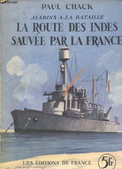 Marins  la Bataille. La route des Indes sauve par la France.