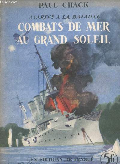 La mer et notre empire. Combats de mer au grand soleil.