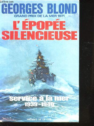 L'Epope silencieuse. Service  la mer (1939-1940).