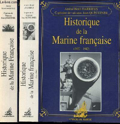 Historique de la Marine franaise. Volume 1: 1922-1942. Volume 2: Novembre 1942-Aot 1945.