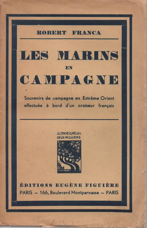 Les Marins en Campagne. Souvenirs de campagne en Extrme-Orient effectue  bord d'un croiseur Franais.
