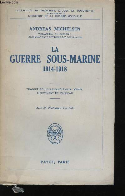 La Guerre sous-marine, (1914 - 1918).