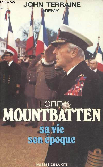 Lord Louis Mountbatten, Comte de Birmanie, Amiral de la Flotte. Sa vie et son poque.