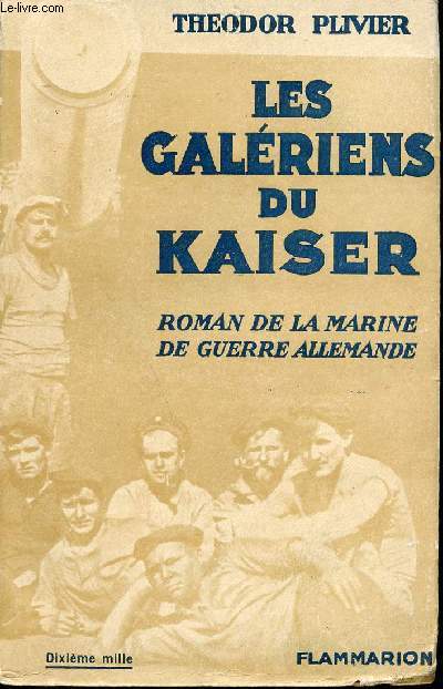 Les galriens du Kaiser. Roman de la marine de guerre allemande.