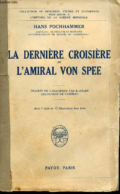 La dernire Croisire de l'Amiral von Spee. Souvenirs de l'escadre des croiseurs.