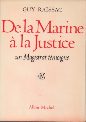 De la Marine  la Justice. Un Magistrat tmoigne.