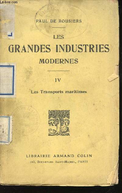 Les Grandes Industries modernes. IV: Les Transports maritimes.