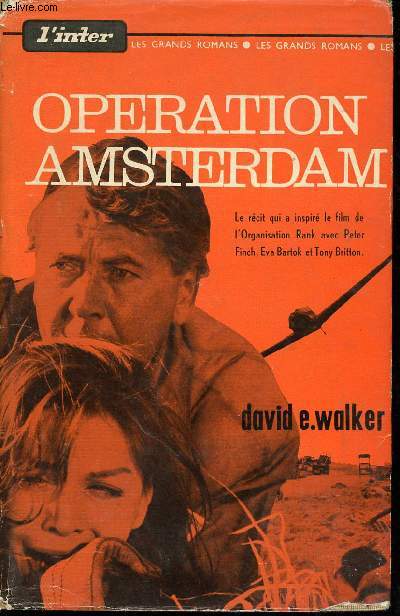 Opration Amsterdam. Le rcit qui a inspir le film de l'Organisation Rank avec Peter Finch, Eva Bartok et Tony Britton.