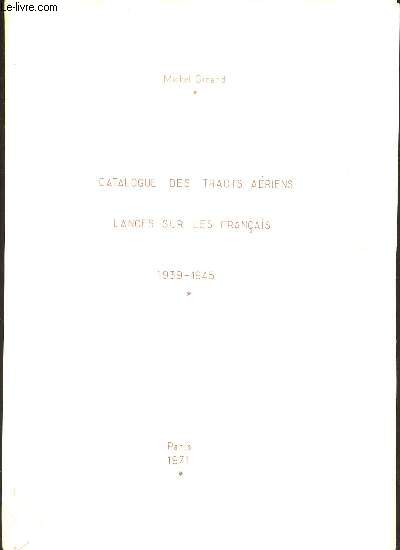 Catalogue des tracts ariens lancs sur les Franais, 1939-1945.