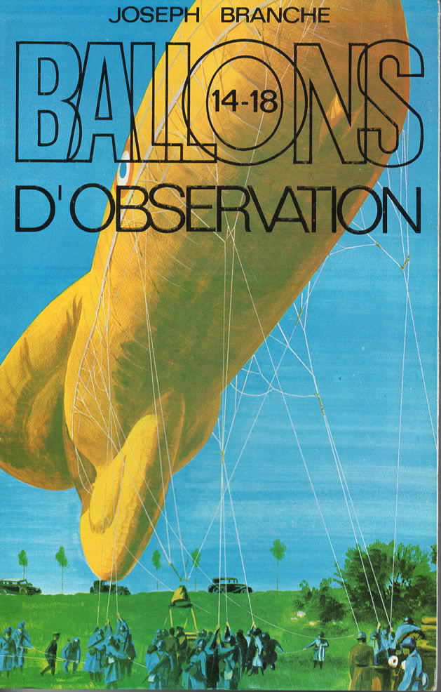 Les Ballons d'Observation, 14-18. Avec 50 photographies de Albert Boitard, USIS, MUSEE DE L'AIR, LABOUR, RAPID et de l'auteur.