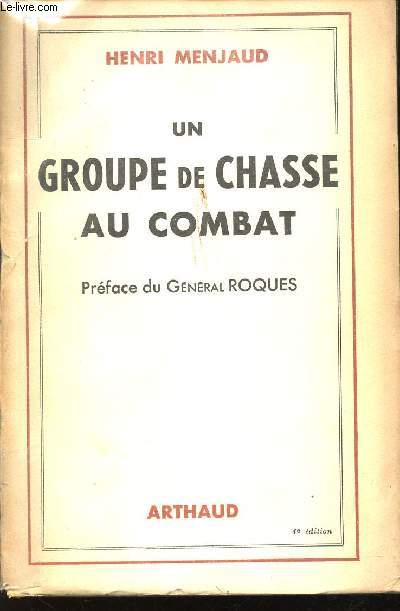 Un Groupe de Chasse au Combat. Historique du Groupe de Chasse 1/5.