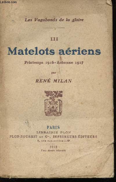 Les Vagabonds de la Gloire. Tome 3 : Matelots ariens. Printemps 1916 - Automne 1917.