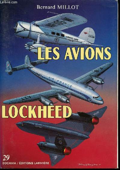 Les Avions Lockeed, 1913-1988. Prface de Pierre Gaillard. Jaquette de Franis Bergse.