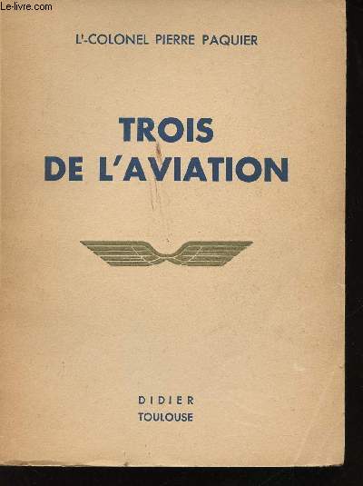Trois de l'Aviation. (Cdt BORNE, Lieut. de RENEVILLE, Lt-Col. DAGNAUX)