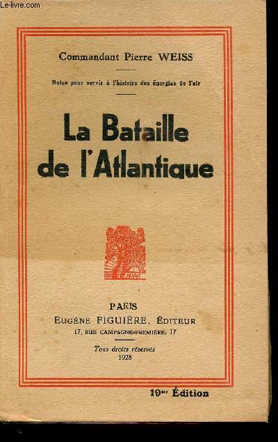 La Bataille de l'Atlantique. Notes pour servir  l'histoire des nergies de l'air.