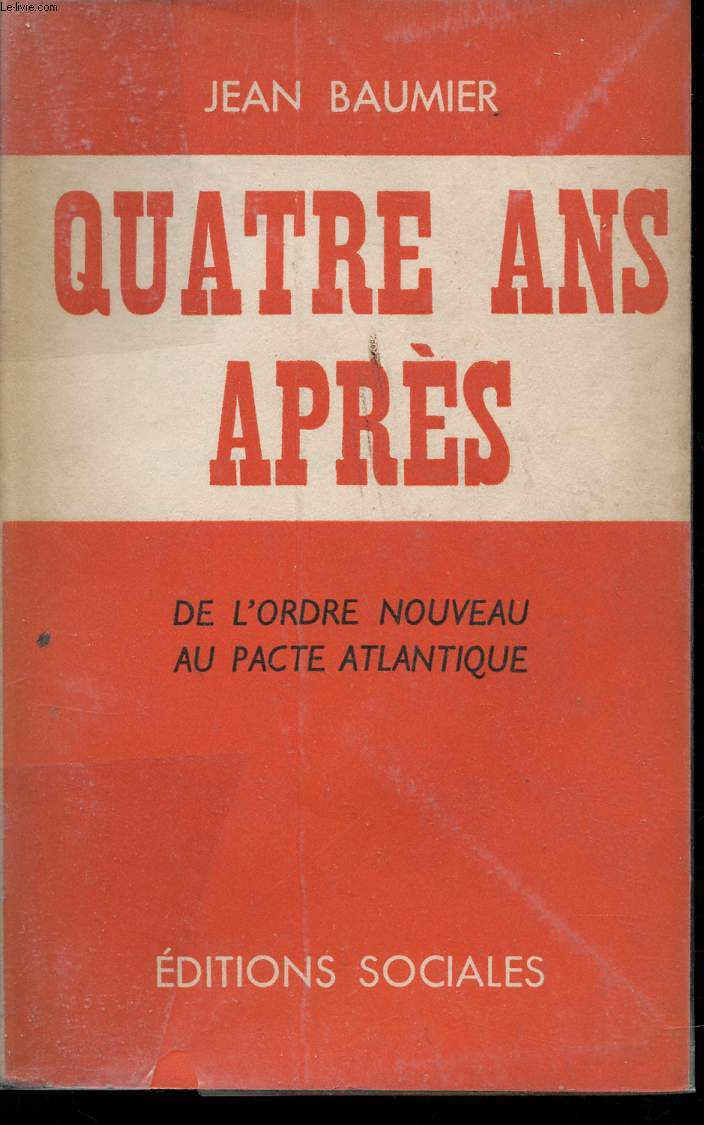 Quatre ans aprs. De l'ordre nouveau au pacte atlantique.