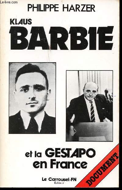 Klaus Barbie et la Gestapo en France.