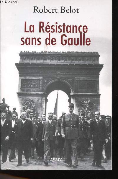 La Rsistance sans de Gaulle.