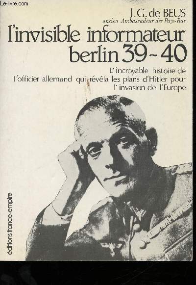 L'Invisible informateur. Berlin 1939-1940.