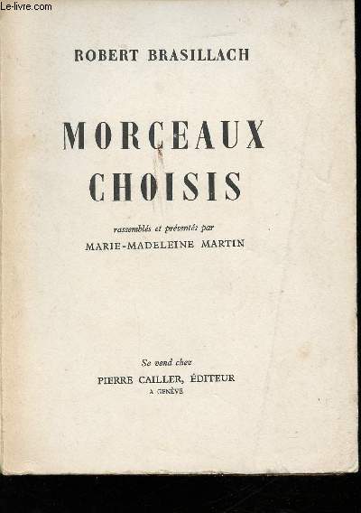 Morceaux choisis rassembls et prsents par Marie-Madeleine Martin.