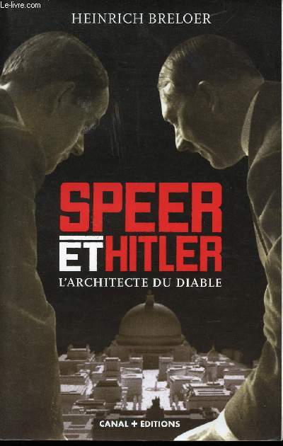 Speer et Hitler. L'architecte du diable.
