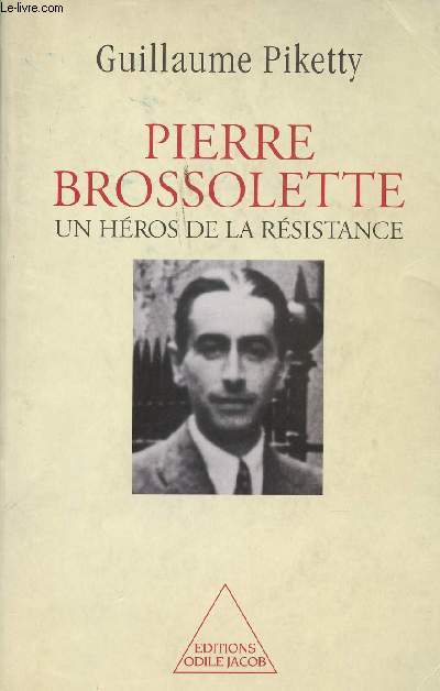 Pierre Brossolette, un Hros de la Rsistance.