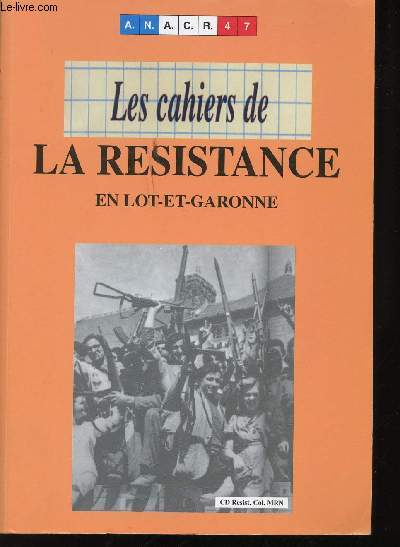 - Cahier N 1. De la dfaite au dbut de la Rsistance. 1940-1942. Cahier N 2. La monte et l'union de la Rsistance. Novembre 42-Mai 44. - Cahier N 3. Du Dbarquement  la Libration. Les combats de juin-juillet-aot 1944. - Cahier N 4. La Rsistance