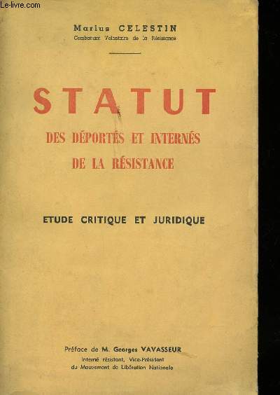 Statut des Dports et Interns de la Rsistance. Etude critique et juridique.