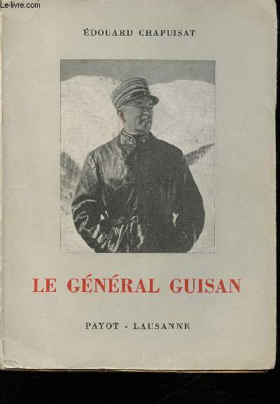 Le Gnral Guisan. Avec 8 illustrations hors texte.