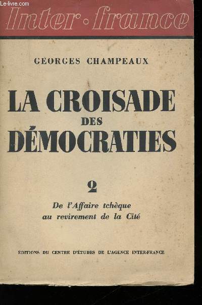 La Croisade des Dmocrates. - Tome 2: De l'affaire tchque au revirement de la Cit.