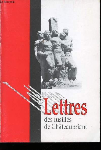 Lettres des fusills de Chteaubriant.