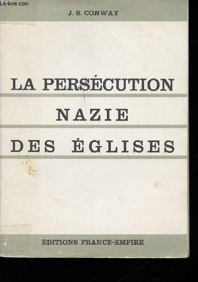 La perscution nazie des Eglises 1933 - 1945.