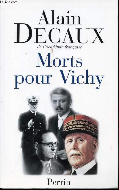 Morts pour Vichy. Darlan, Pucheu, Ptain, Laval.