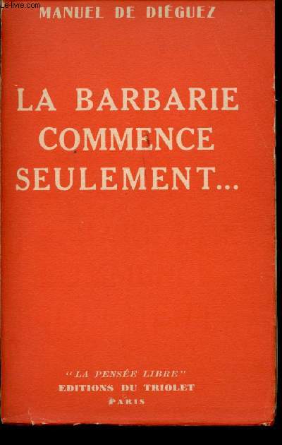 La barbarie commence seulement.