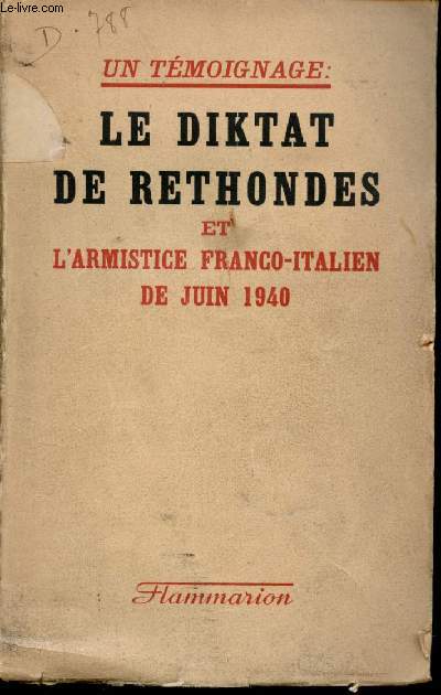 Le Diktat de Rethondes et l'Armistice Franco-Italien de Juin 1940.