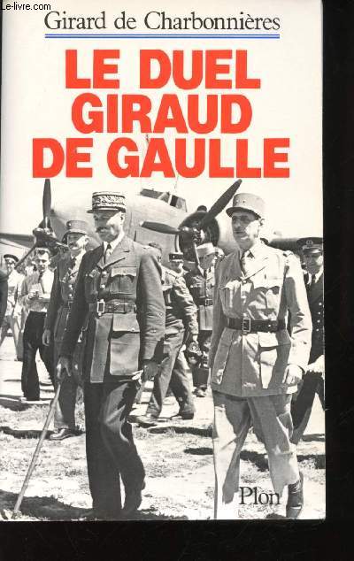 Le duel Giraud - de Gaulle.