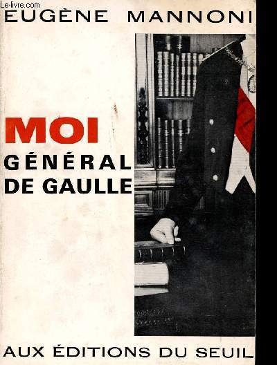 Moi Gnral de Gaulle.