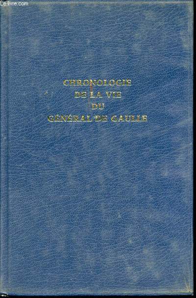 Chronologie de la vie du Gnral de Gaulle.