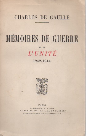 Mmoires de Guerre. Tome 2: L'Unit, 1942-1944.