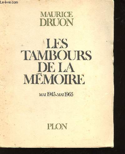 Les tambours de la mmoire. Mai 1945 - Mai 1965.