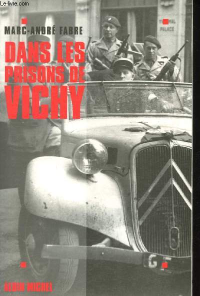 Dans les prisons de Vichy. La brigade Poinsot - Le chteau des Brosses - La libration de Vichy.