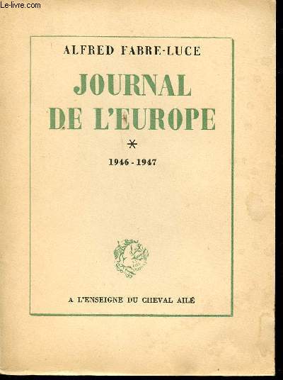 Journal de l'Europe. Tome 1: 1946 - 1947.