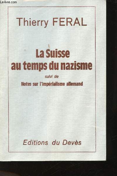 La Suisse au temps du nazisme. Suivi de: Notes sur l'imprialisme allemand.