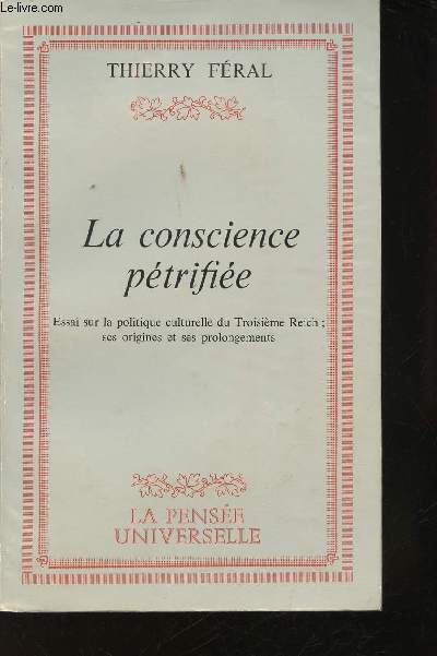 La conscience ptrifie. Essai sur la politique culturelle du Troisime Reich, ses origines et ses prolongements.